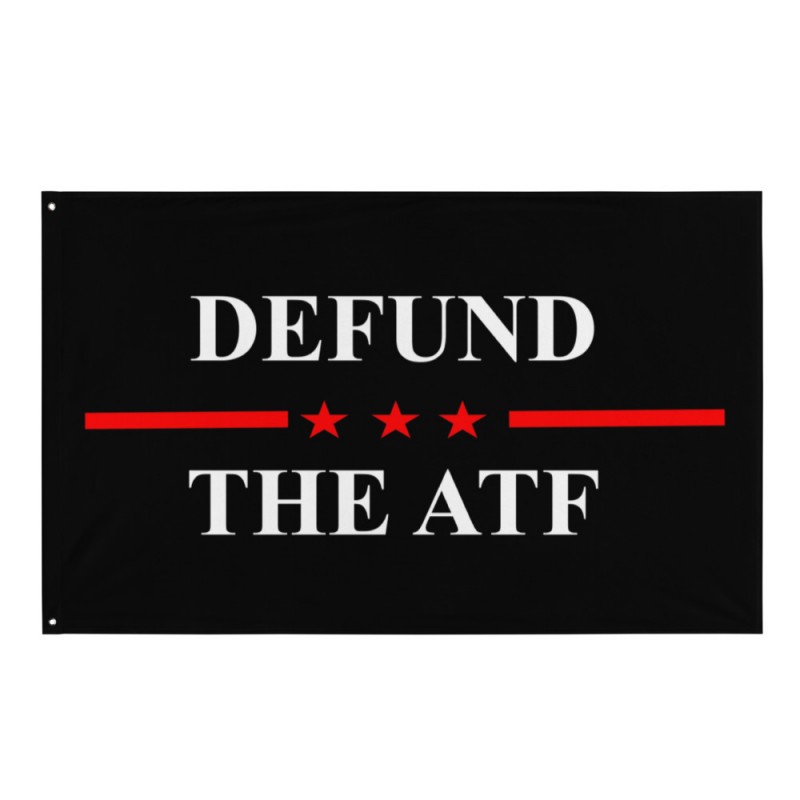Defund The ATF Flag Defund The ATF Flag